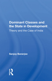 Sanjoy Banerjee — Dominant Classes And The State In Development