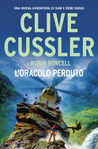 Clive Cussler Robin Burcell — L'oracolo perduto