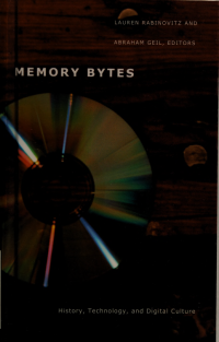 Unknown — Memory bytes : history, technology, and digital culture