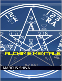 Marcus Shiva — Alchimie mentale