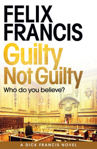 Felix Francis — Guilty Not Guilty