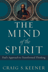 Craig S. Keener — The mind of the spirit : Paul's approach to transformed thinking