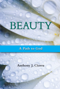 Anthony J. Ciorra — Beauty: A Path to God