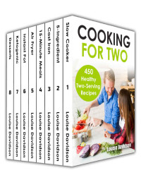 Davidson, Louise — Cooking for Two Cookbook 450 Healthy Two-Serving Recipes Box Set 8 books in 1 including