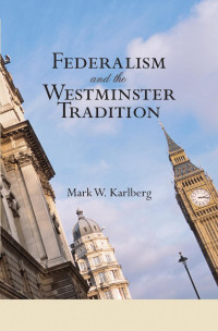 Mark W. Karlberg; — Federalism and the Westminster Tradition