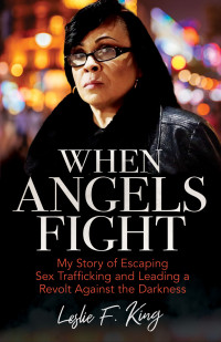 Leslie F. King; — When Angels Fight