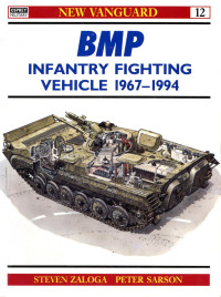 Steven J. Zaloga — BMP Infantry Fighting Vehicle 1967–94