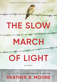 Heather B. Moore —  The Slow March of Light