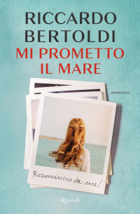 Riccardo Bertoldi — Mi prometto il mare