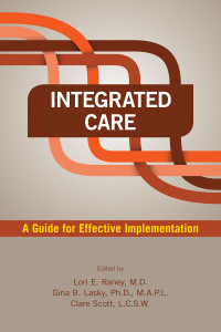 Lori E. Raney, Gina B. Lasky, Clare Scott — Integrated Care