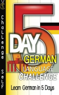Self, Challenge — 5-Day German Language Challenge: Learn German In 5 Days