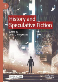 John L. Hennessey — History and Speculative Fiction