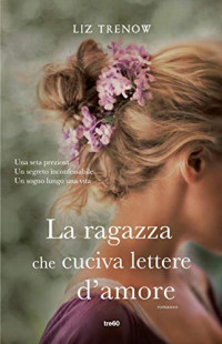 Liz Trenow — La ragazza che cuciva lettere d'amore