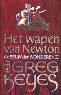 Greg Keyes — De eeuw der wonderen 01 - Het wapen van Newton