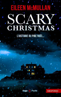 Eileen McMullan — Scary Christmas - L'histoire du Pire Noël