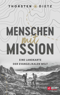 Thorsten Dietz; — Menschen mit Mission