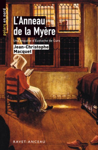 Macquet, Jean-Christophe [Macquet, Jean-Christophe] — Eustache de Curs - 01 - L’Anneau de la Myere