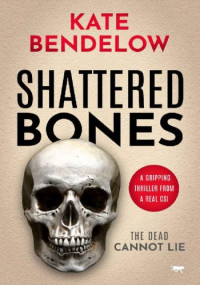 Kate Bendelow — Shattered Bones