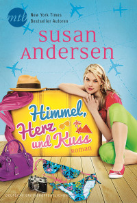 Andersen, Susan [Andersen, Susan] — Himmel, Herz und Kuss