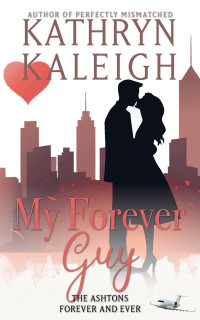 Kathryn Kaleigh — My Forever Guy