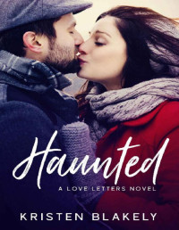 Kristen Blakely — Haunted: A Love Letters Novel
