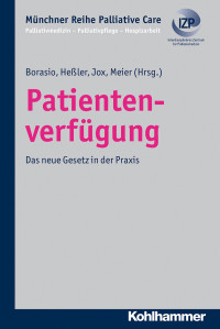 Gian Domenico Borasio;Hans-Joachim Heler;Ralf J. Jox;Christoph Meier; & Ralf J. Jox & Gian Domenico Borasio & Hans-Joachim Heßler — Patientenverfgung