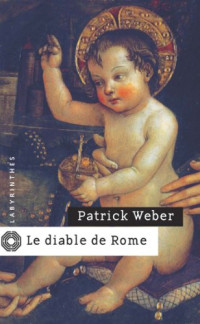 Patrick Weber [WEBER, Patrick] — Le diable de Rome