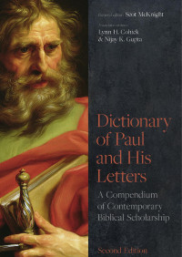 Scot McKnight; & Lynn H. Cohick & Nijay K. Gupta & Scot McKnight — Dictionary of Paul and His Letters