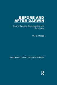 M.J.S. Hodge — Before and After Darwin: Origins, Species, Cosmogonies, and Ontologies