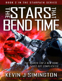 Kevin J Simington [Simington, Kevin J] — The Stars That Bend Time (StarPath - Book 2)