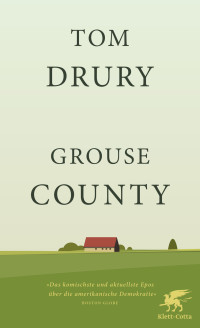 Tom Drury; — Grouse County