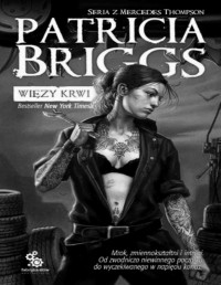 BRIGGS PATRICIA — Wiezy Krwi