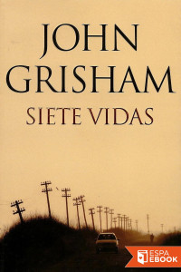 John Grisham — Siete vidas