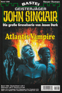 Dark, Jason — [John Sinclair 1298] • Atlantis-Vampire (2 of 2)