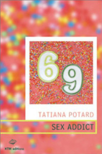 Potard Tatiana [Potard Tatiana] — Sex addict