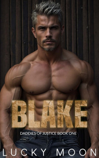 Lucky Moon — Blake (Daddies of Justice Book 1)