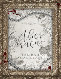 Talibah Casillas — Aberração: Série Deuses Da Máfia