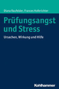 Diana Raufelder, Frances Hoferichter — Prüfungsangst und Stress