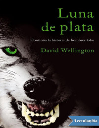 David Wellington — Luna De Plata