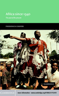 Frederick Cooper — Africa since 1940 The Past of the Present