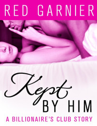 Red Garnier — Kept by Him