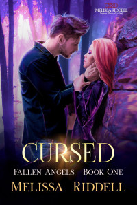 Melissa Riddell — Cursed: An Angels and Demons Antihero Romance