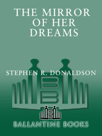 Donaldson, Stephen R. — The Mirror of Her Dreams