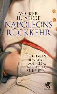 Volker Hunecke; — Napoleons Rckkehr