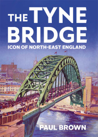 Paul; — The Tyne Bridge