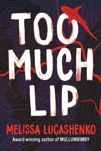 Melissa Lucashenko — Too Much Lip