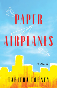Tabitha Forney — Paper Airplanes