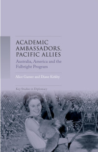 Alice Garner;Diane Kirkby; — Academic Ambassadors, Pacific Allies