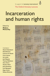 Melissa Mccarthy — Incarceration and human rights: The Oxford Amnesty Lectures