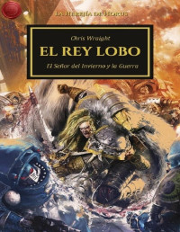 Chris Wraight — El Rey Lobo